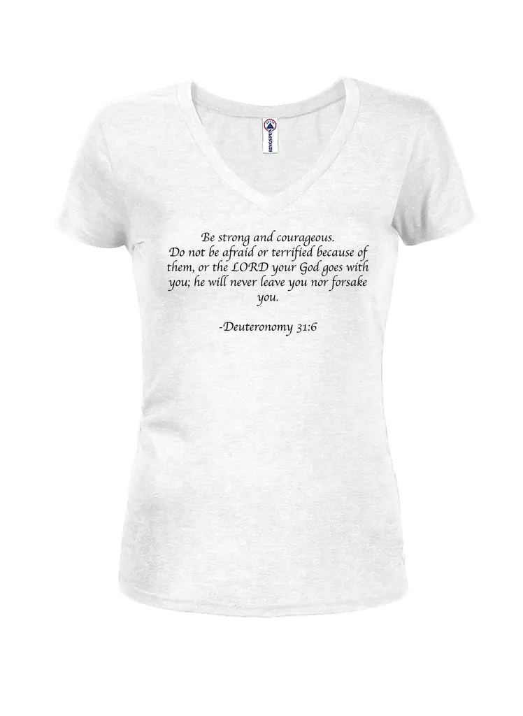 Be strong and courageous Juniors V Neck T-Shirt