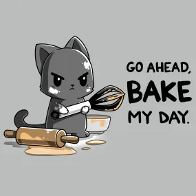 Go Ahead, Bake My Day