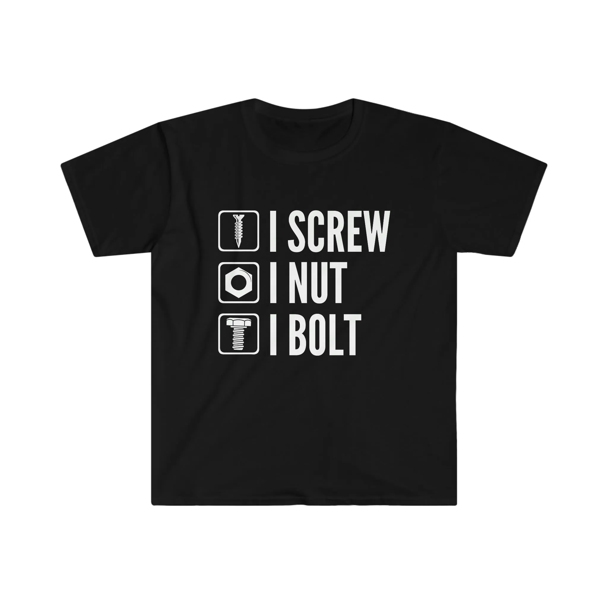I Screw I Nut I Bolt Unisex Softstyle T-Shirt