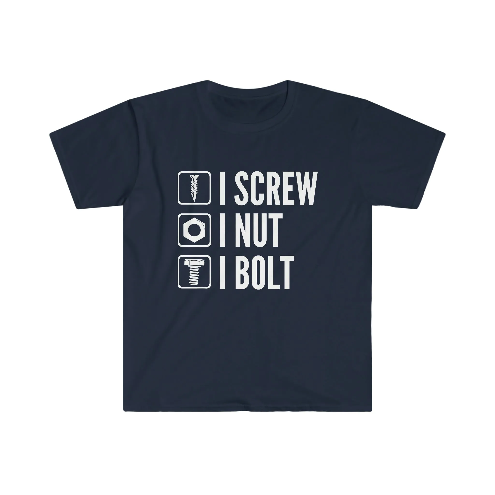 I Screw I Nut I Bolt Unisex Softstyle T-Shirt