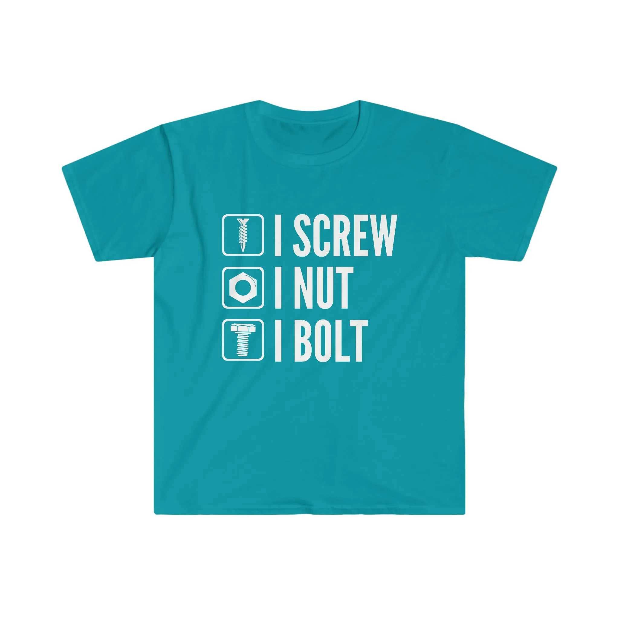 I Screw I Nut I Bolt Unisex Softstyle T-Shirt