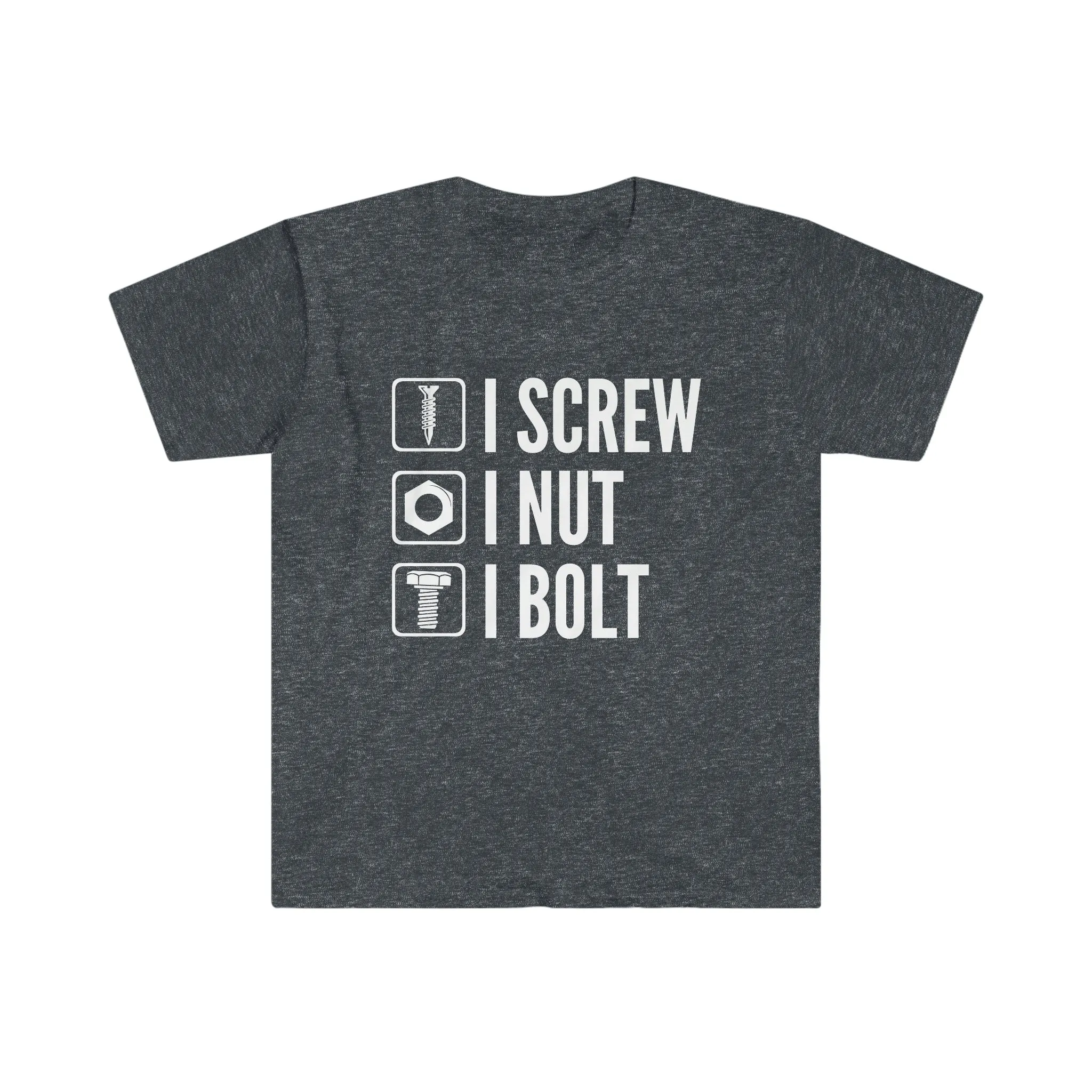 I Screw I Nut I Bolt Unisex Softstyle T-Shirt