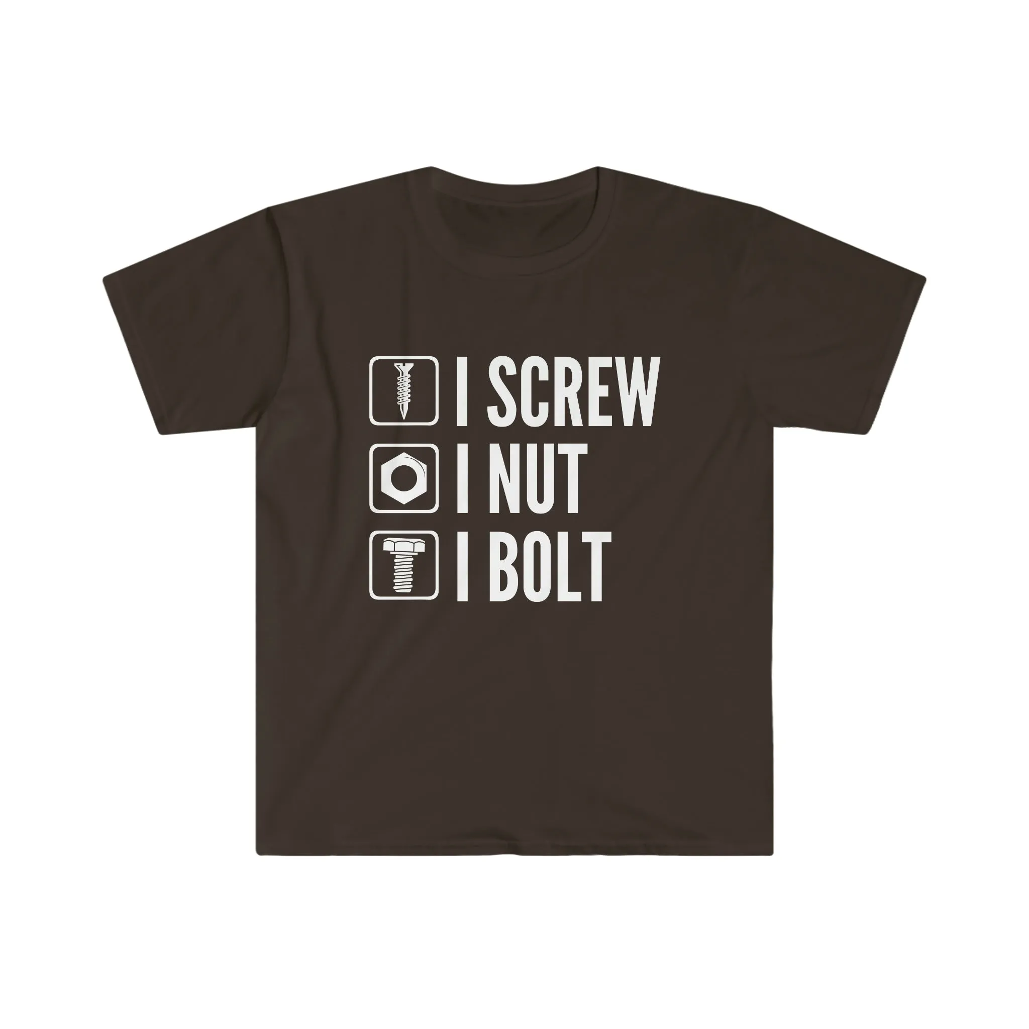 I Screw I Nut I Bolt Unisex Softstyle T-Shirt