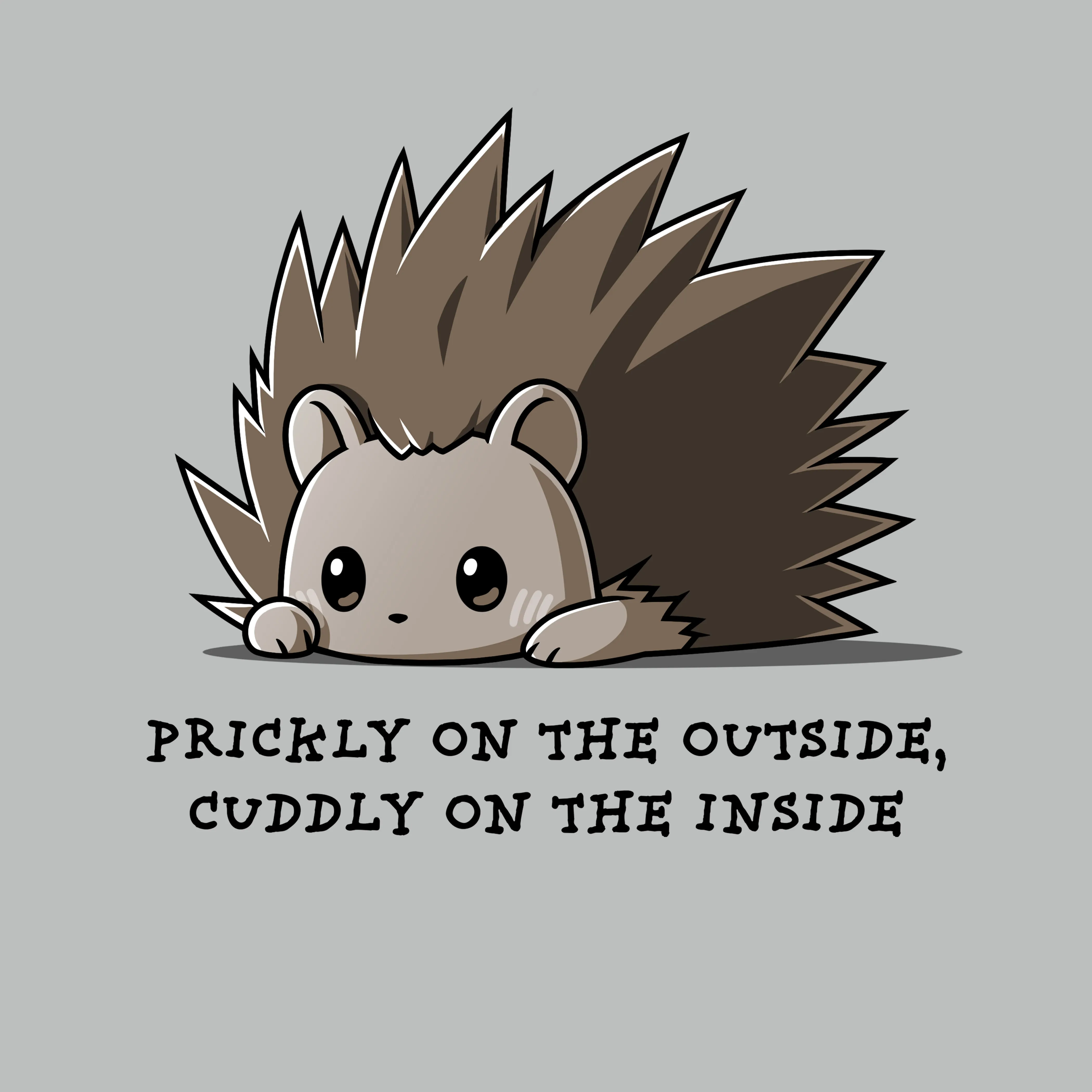 Prickly On The Outside, Cuddly On The Inside